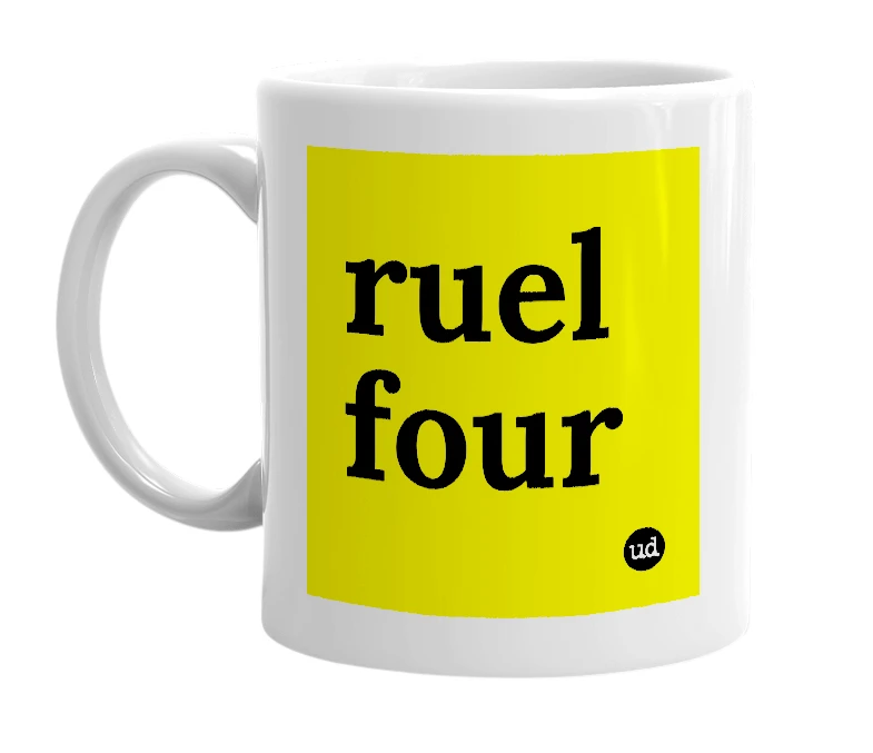 White mug with 'ruel four' in bold black letters