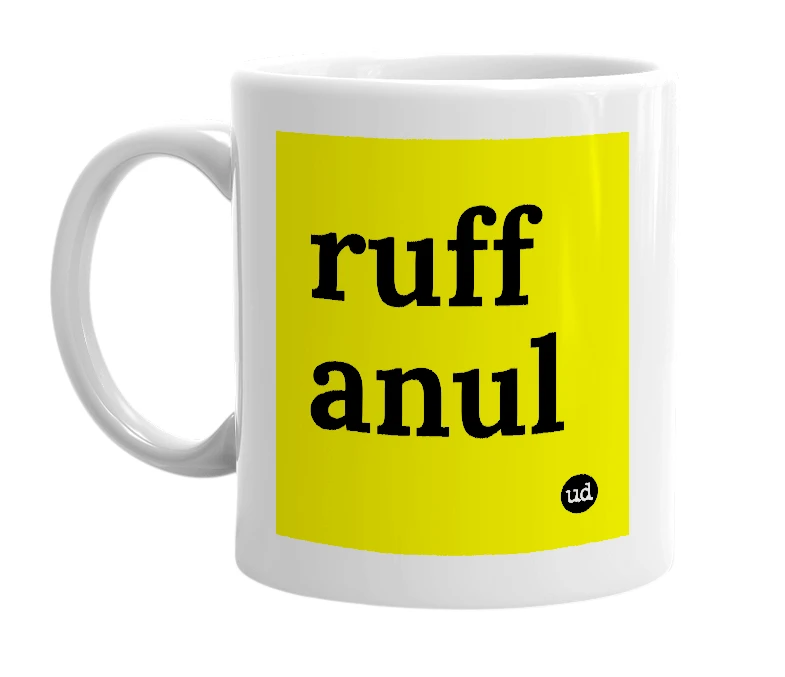 White mug with 'ruff anul' in bold black letters