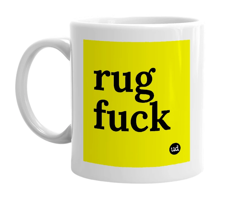 White mug with 'rug fuck' in bold black letters