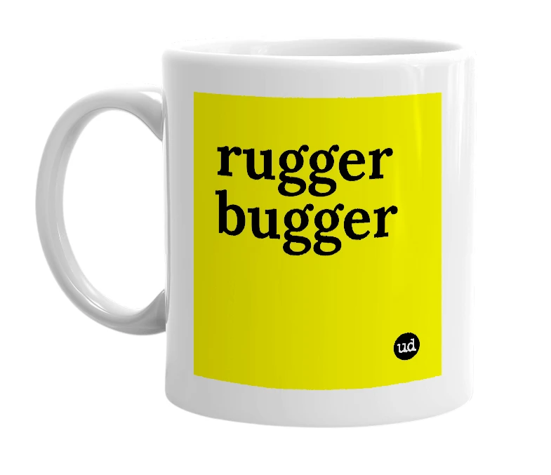 White mug with 'rugger bugger' in bold black letters