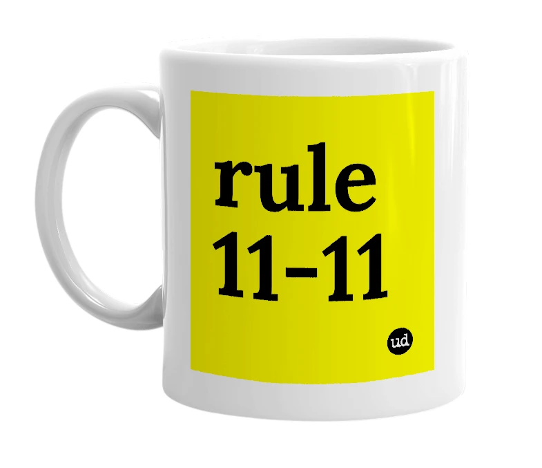 White mug with 'rule 11-11' in bold black letters