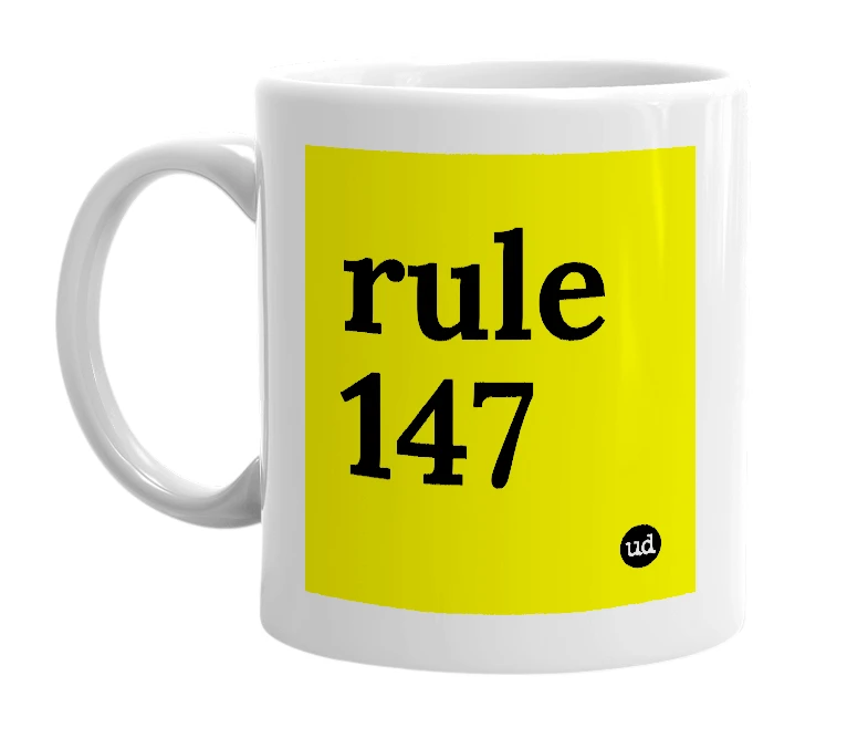 White mug with 'rule 147' in bold black letters