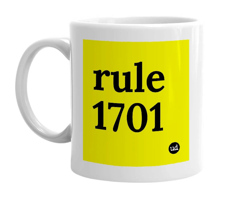 White mug with 'rule 1701' in bold black letters