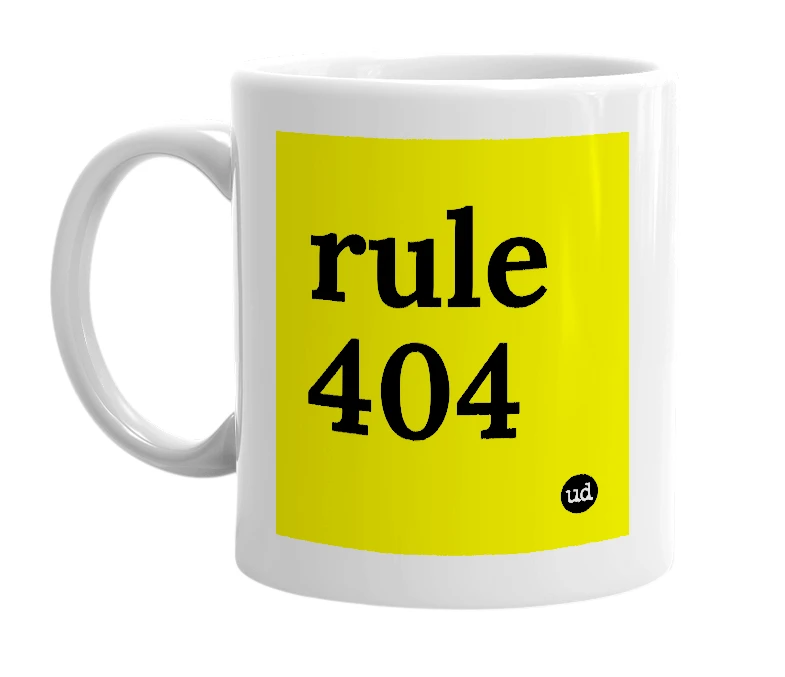 White mug with 'rule 404' in bold black letters