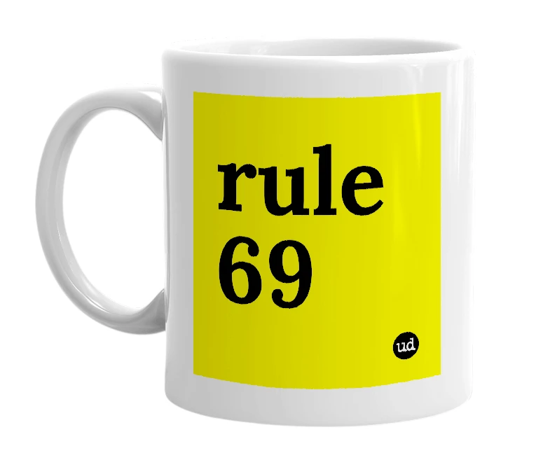 White mug with 'rule 69' in bold black letters