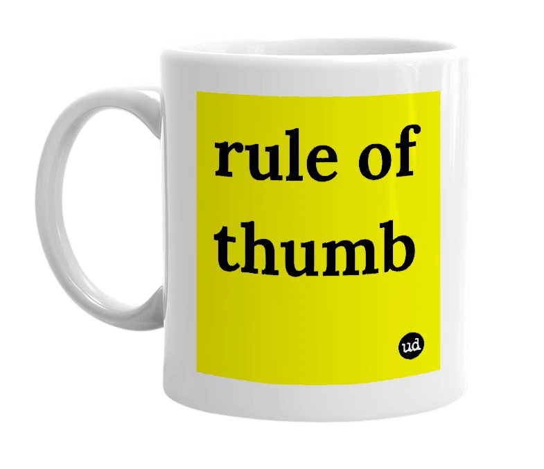 White mug with 'rule of thumb' in bold black letters