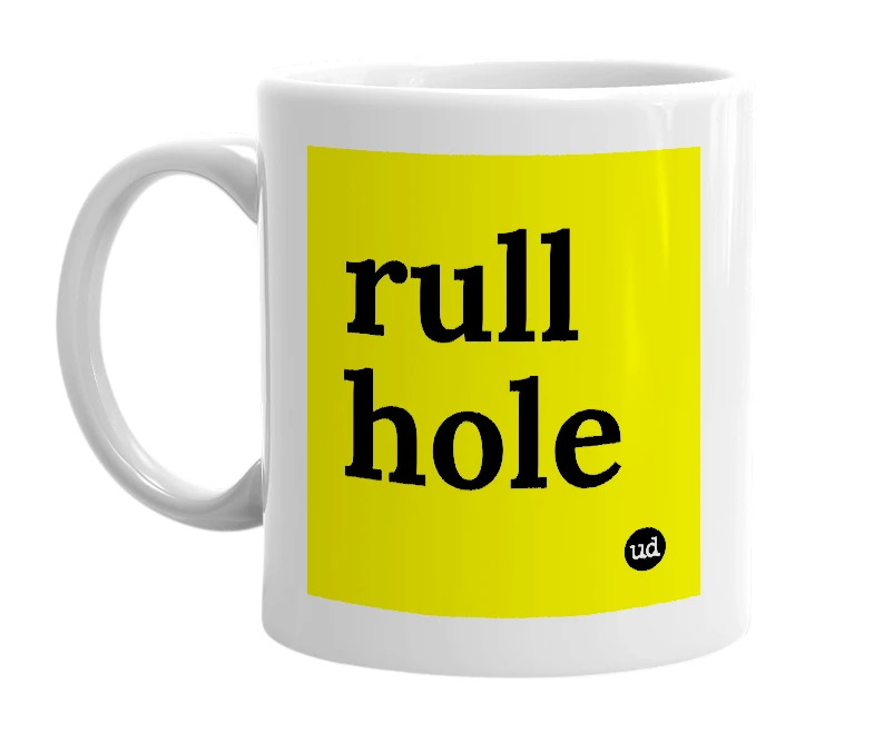 White mug with 'rull hole' in bold black letters