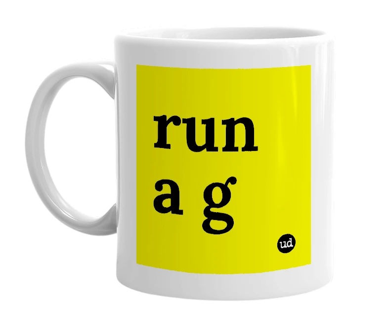 White mug with 'run a g' in bold black letters