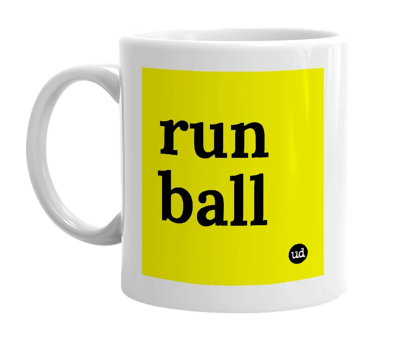 White mug with 'run ball' in bold black letters