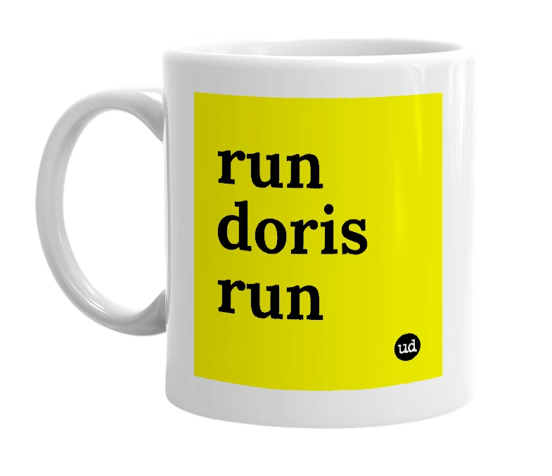 White mug with 'run doris run' in bold black letters