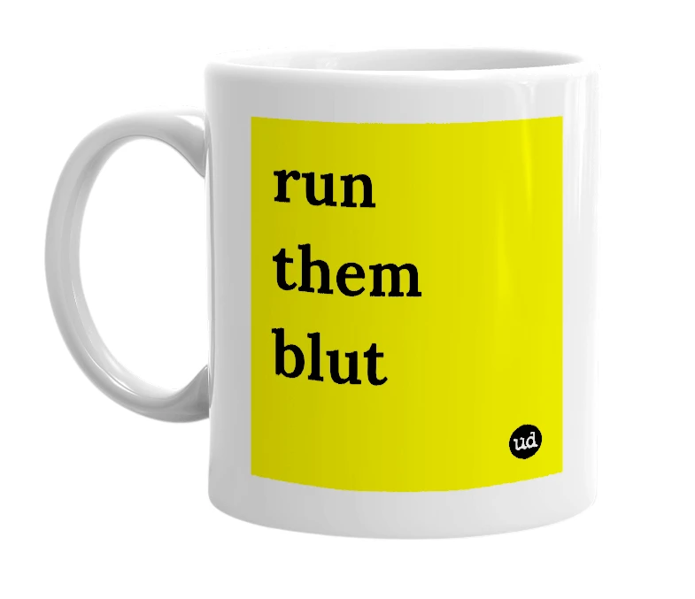 White mug with 'run them blut' in bold black letters