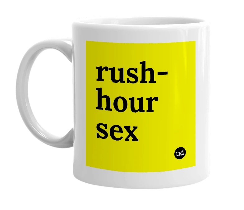 White mug with 'rush-hour sex' in bold black letters