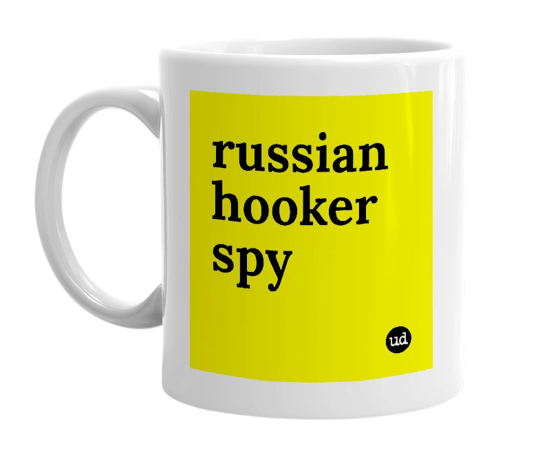 White mug with 'russian hooker spy' in bold black letters