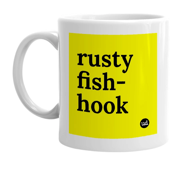 White mug with 'rusty fish-hook' in bold black letters