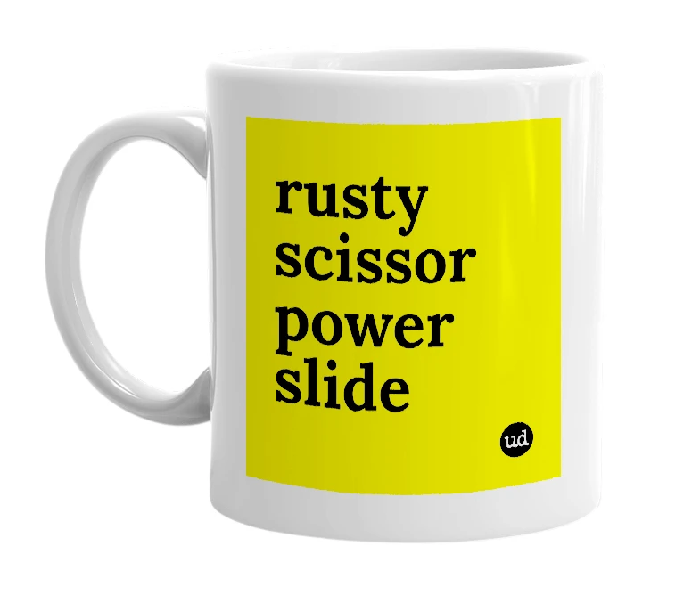 White mug with 'rusty scissor power slide' in bold black letters