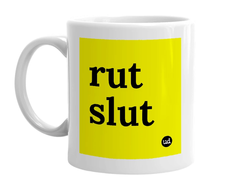 White mug with 'rut slut' in bold black letters