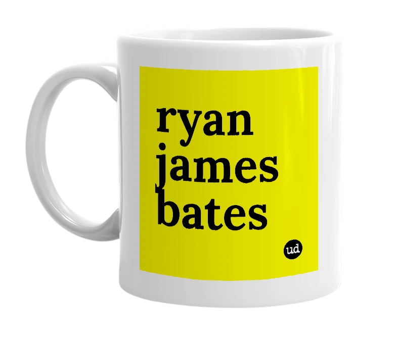 White mug with 'ryan james bates' in bold black letters