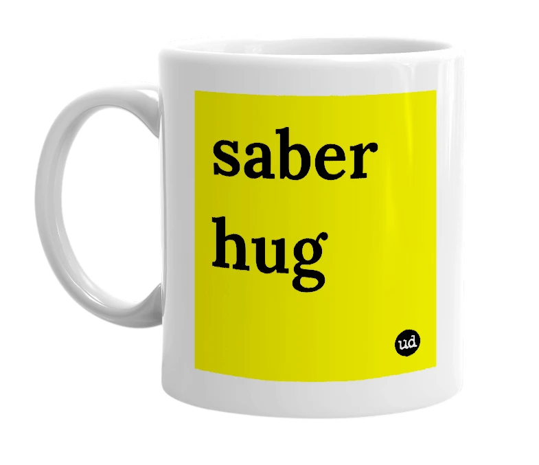 White mug with 'saber hug' in bold black letters