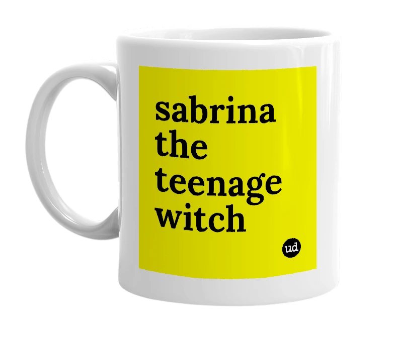 White mug with 'sabrina the teenage witch' in bold black letters