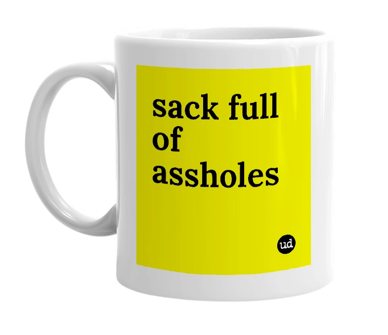 White mug with 'sack full of assholes' in bold black letters