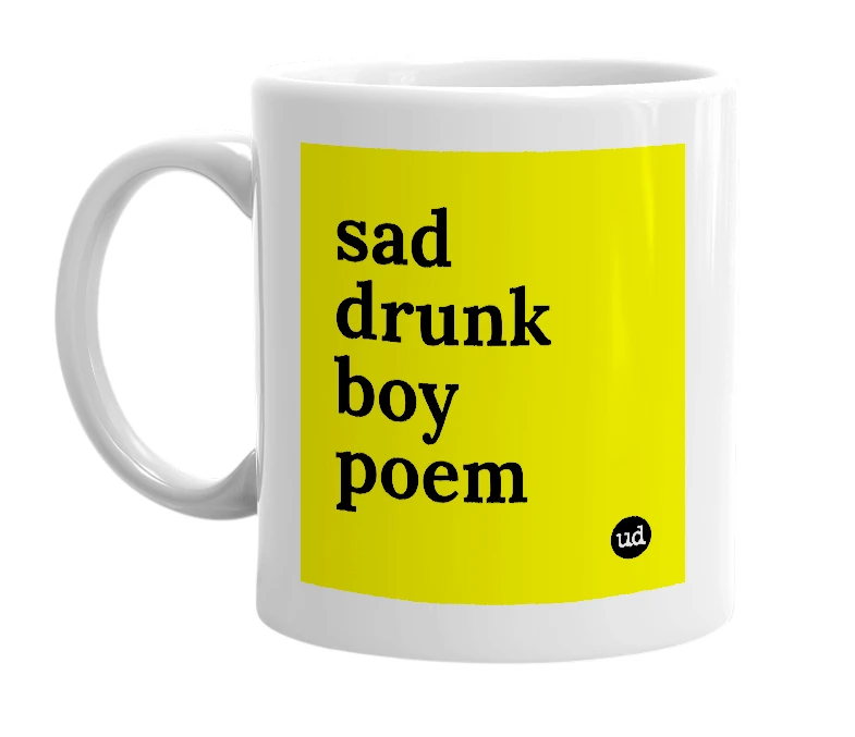 White mug with 'sad drunk boy poem' in bold black letters