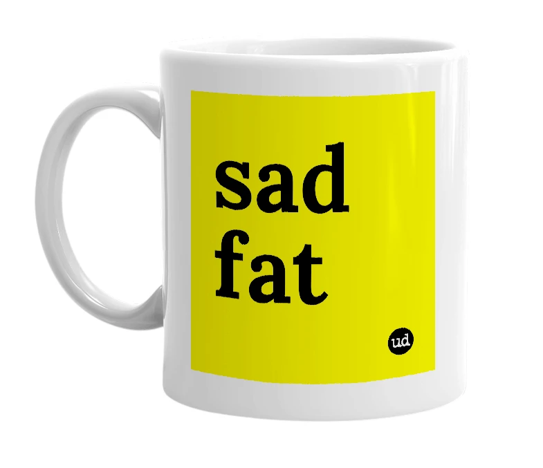 White mug with 'sad fat' in bold black letters