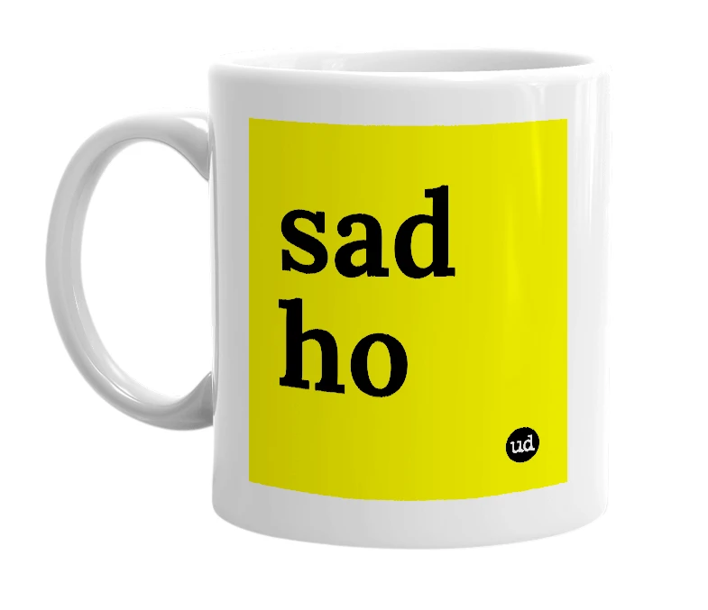 White mug with 'sad ho' in bold black letters