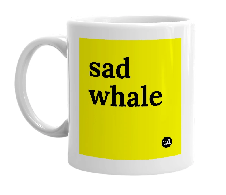 White mug with 'sad whale' in bold black letters