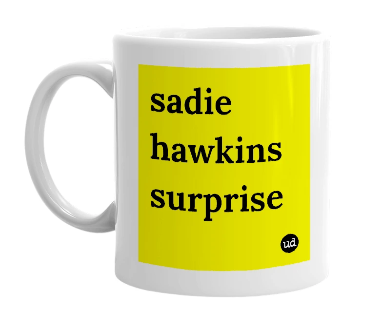 White mug with 'sadie hawkins surprise' in bold black letters