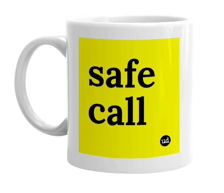 White mug with 'safe call' in bold black letters