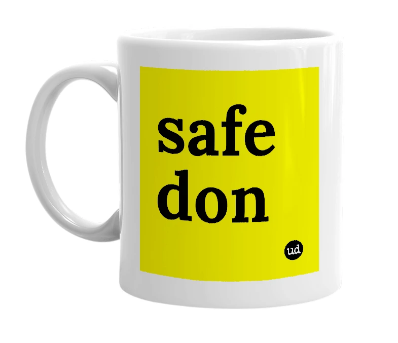 White mug with 'safe don' in bold black letters