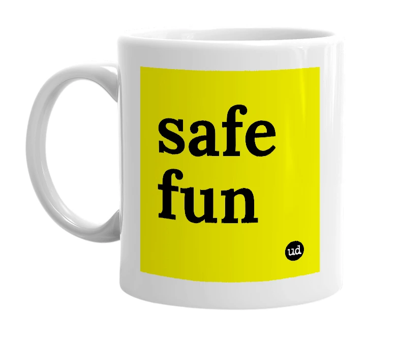 White mug with 'safe fun' in bold black letters