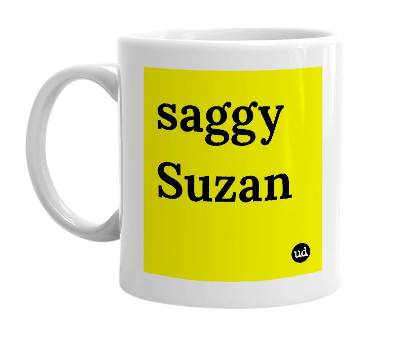 White mug with 'saggy Suzan' in bold black letters