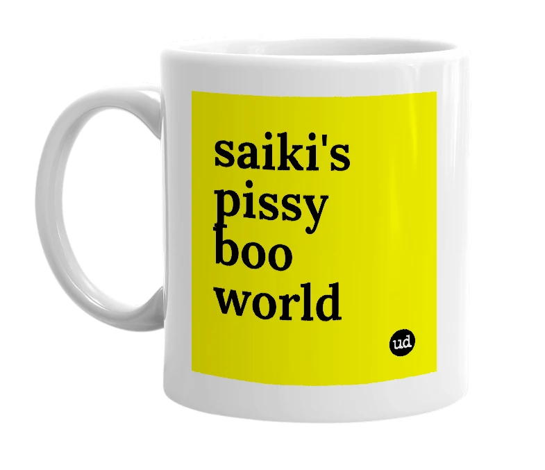 White mug with 'saiki's pissy boo world' in bold black letters