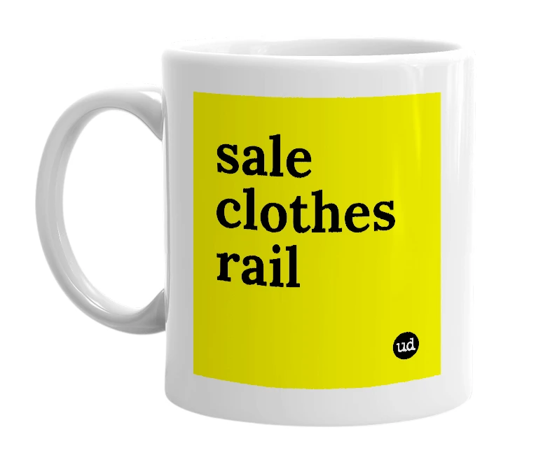 White mug with 'sale clothes rail' in bold black letters