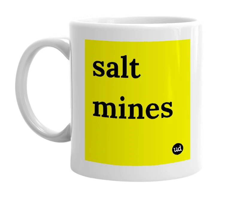 White mug with 'salt mines' in bold black letters