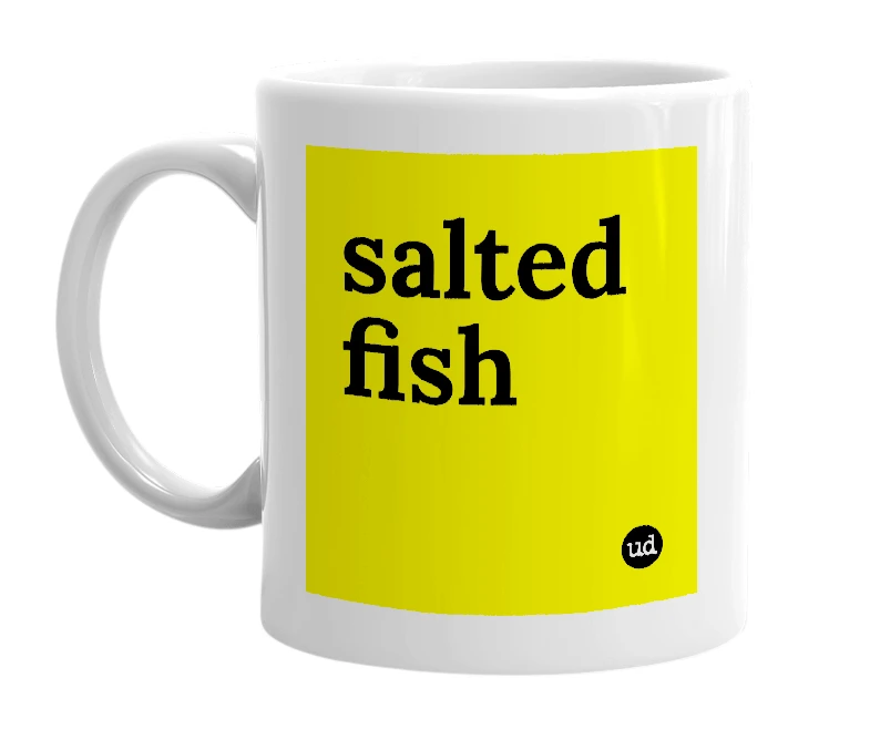 White mug with 'salted fish' in bold black letters