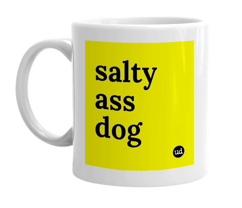 White mug with 'salty ass dog' in bold black letters