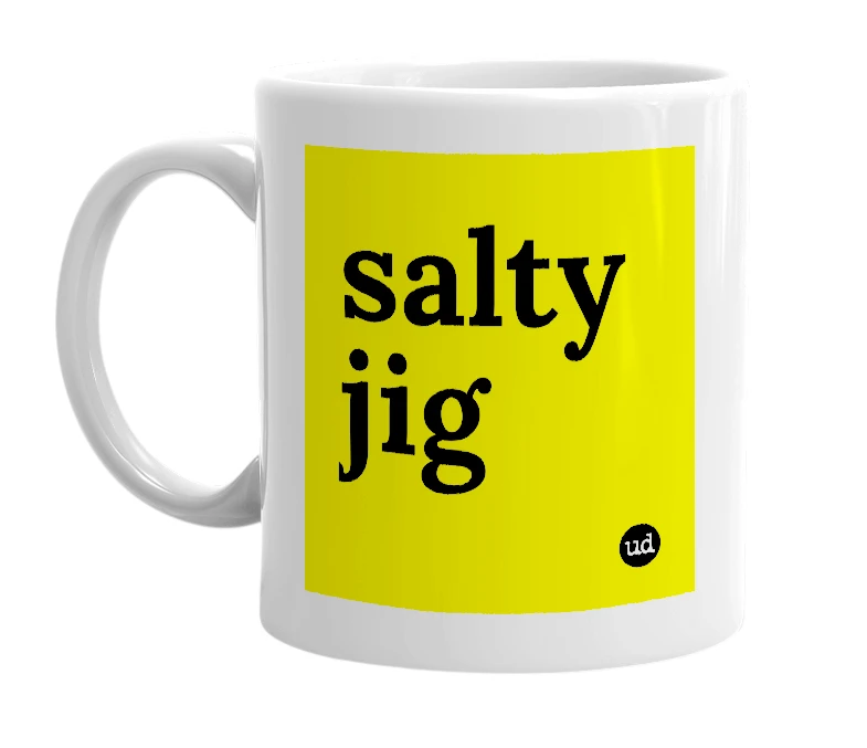 White mug with 'salty jig' in bold black letters