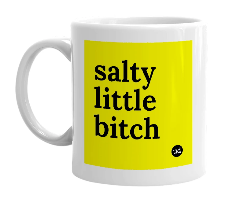 White mug with 'salty little bitch' in bold black letters