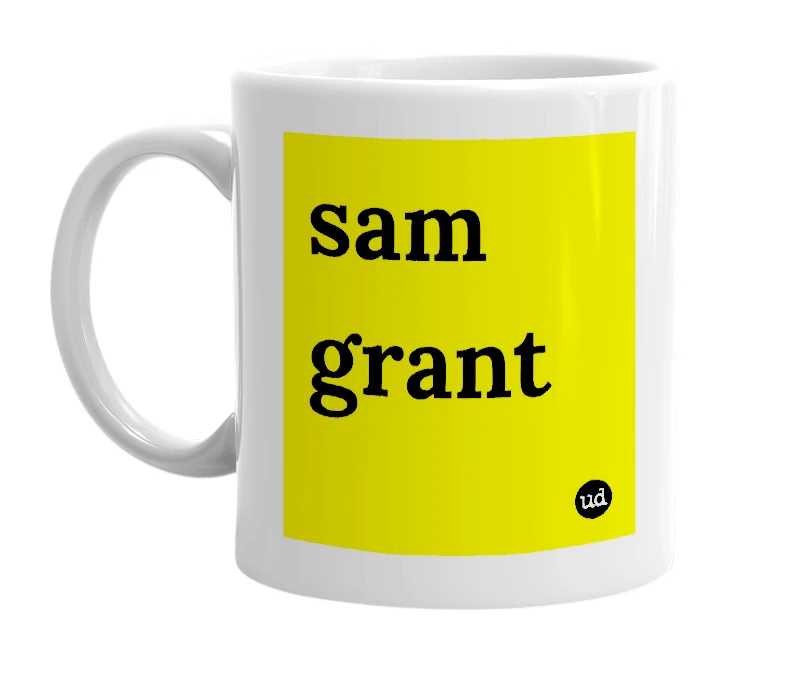 White mug with 'sam grant' in bold black letters