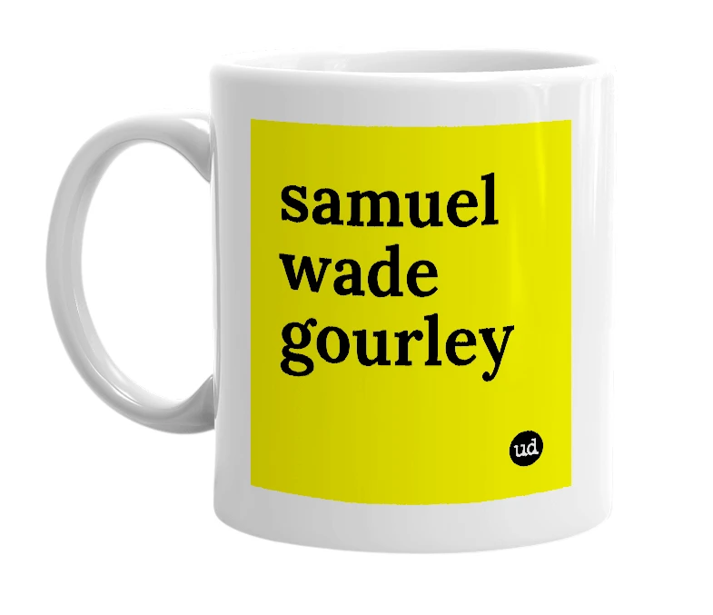 White mug with 'samuel wade gourley' in bold black letters