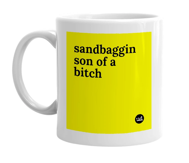 White mug with 'sandbaggin son of a bitch' in bold black letters