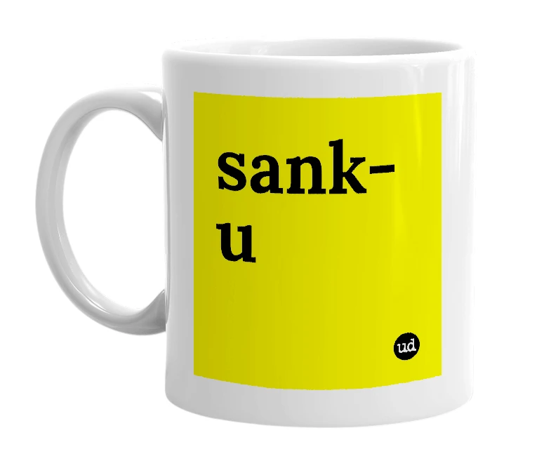 White mug with 'sank-u' in bold black letters