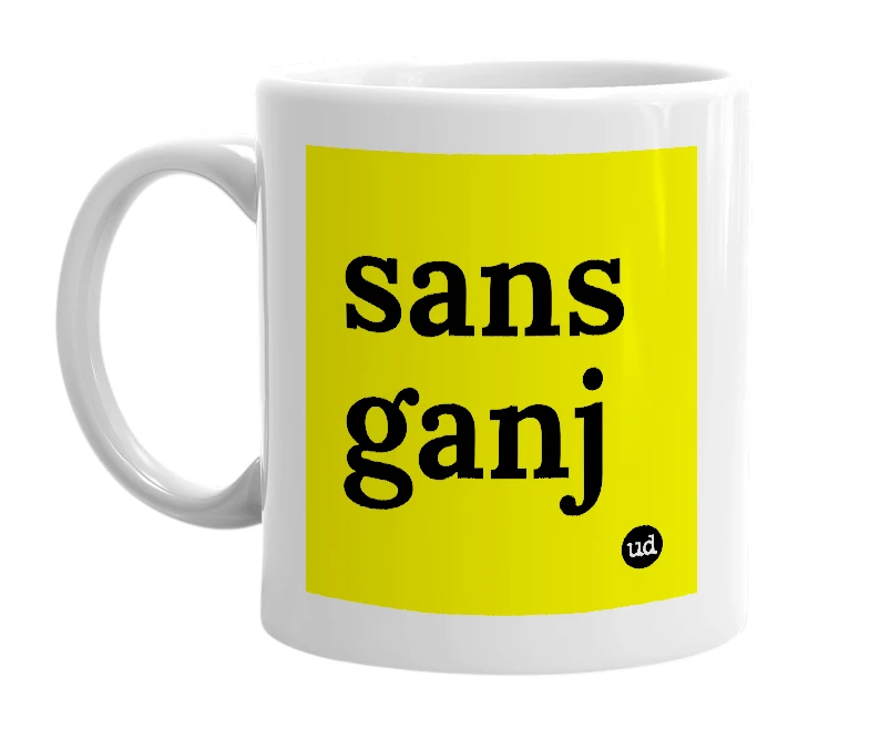 White mug with 'sans ganj' in bold black letters