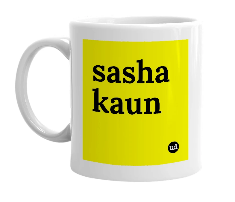 White mug with 'sasha kaun' in bold black letters