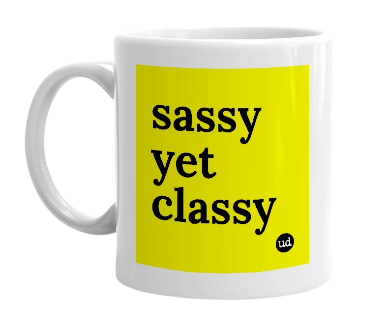 White mug with 'sassy yet classy' in bold black letters