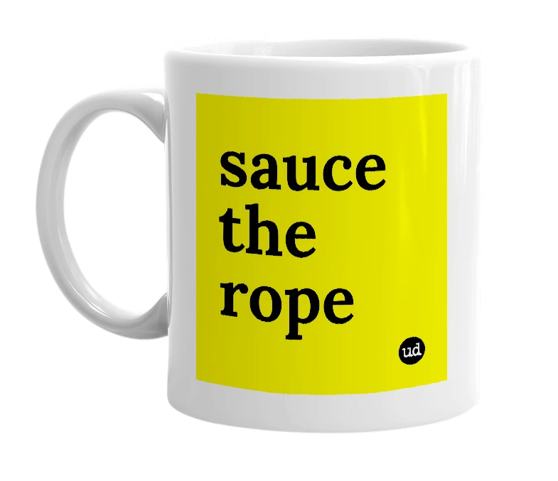 White mug with 'sauce the rope' in bold black letters