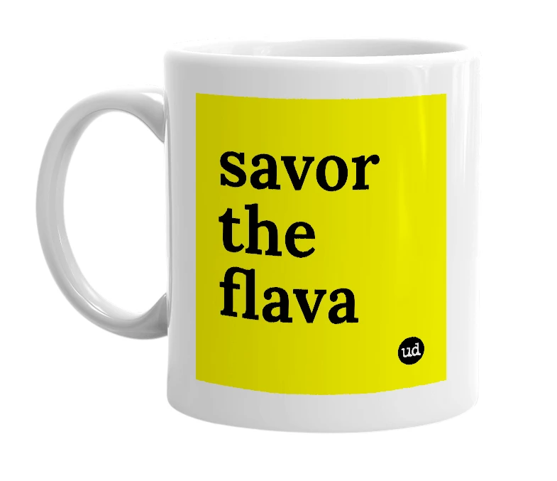 White mug with 'savor the flava' in bold black letters