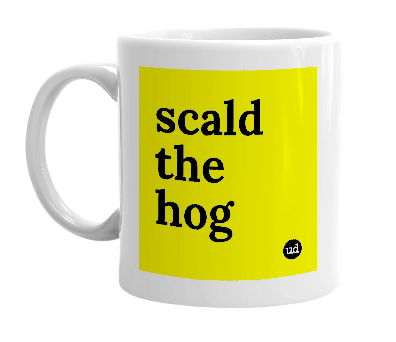 White mug with 'scald the hog' in bold black letters